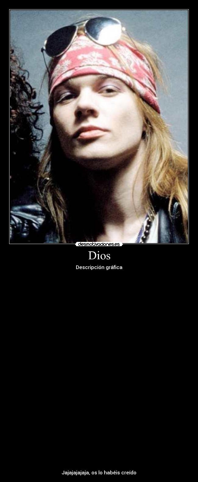 carteles dios axl rose dios cona desmotivaciones