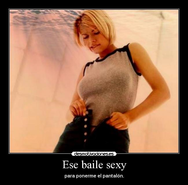 Ese baile sexy -