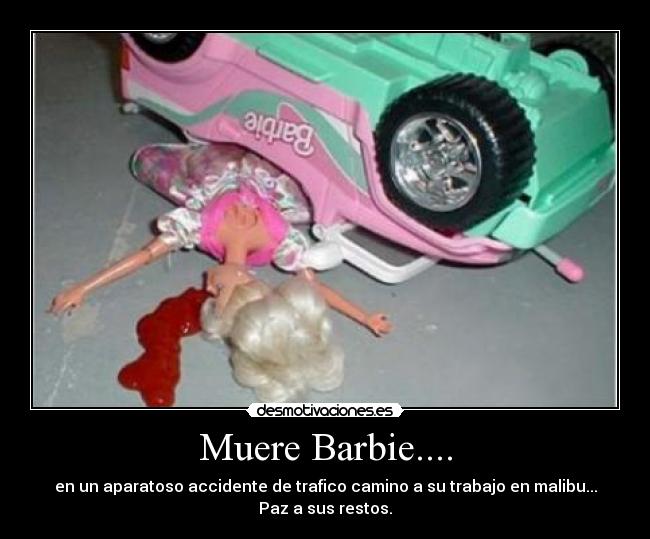 Muere Barbie.... -