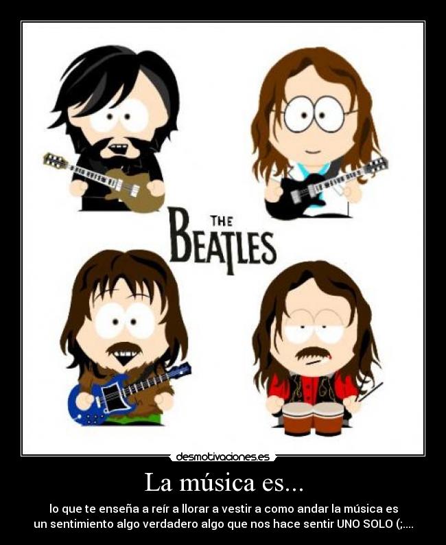 La música es... - lo que te enseña a reír a llorar a vestir a como andar la música es
un sentimiento algo verdadero algo que nos hace sentir UNO SOLO (;....