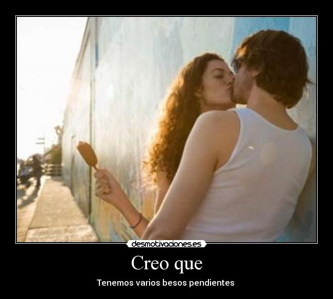 Creo que -