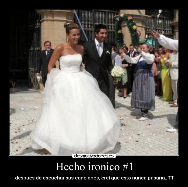 Hecho ironico #1 -