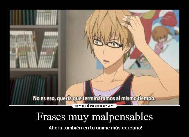 Frases muy malpensables -