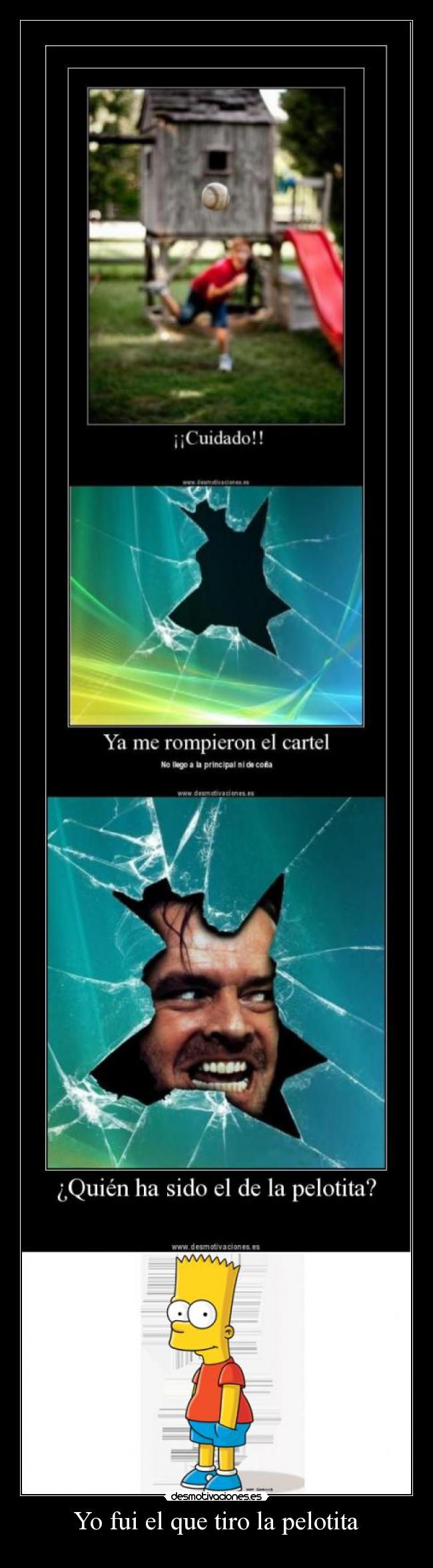 Yo fui el que tiro la pelotita -