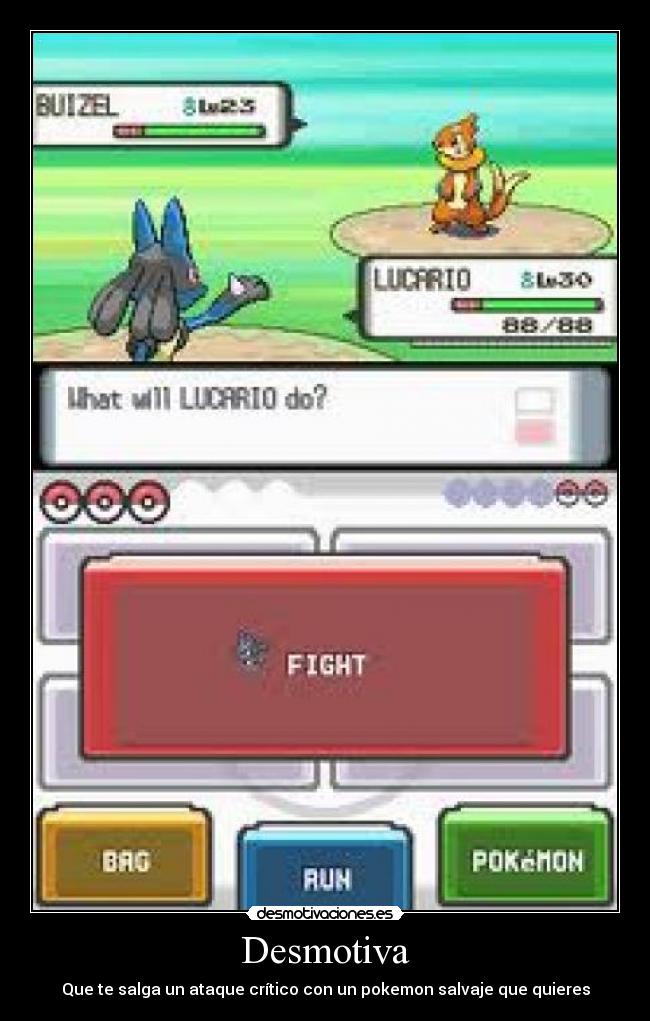 Desmotiva - Que te salga un ataque crítico con un pokemon salvaje que quieres