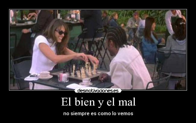 El bien y el mal -