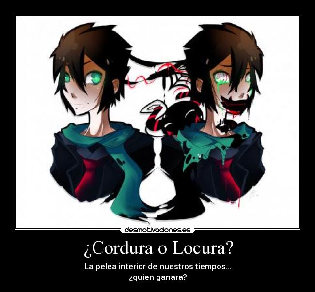 ¿Cordura o Locura? -