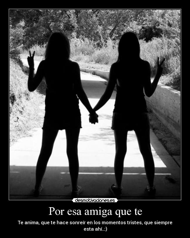 Por esa amiga que te -