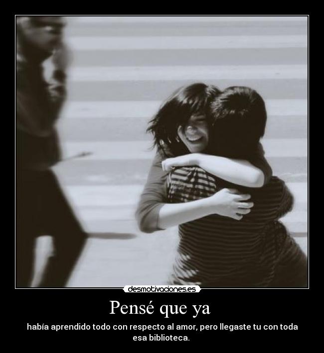 Pensé que ya  - 