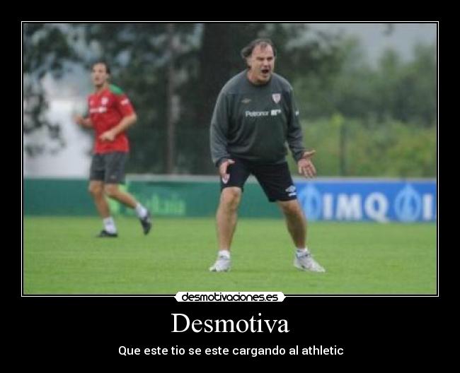 Desmotiva - Que este tio se este cargando al athletic