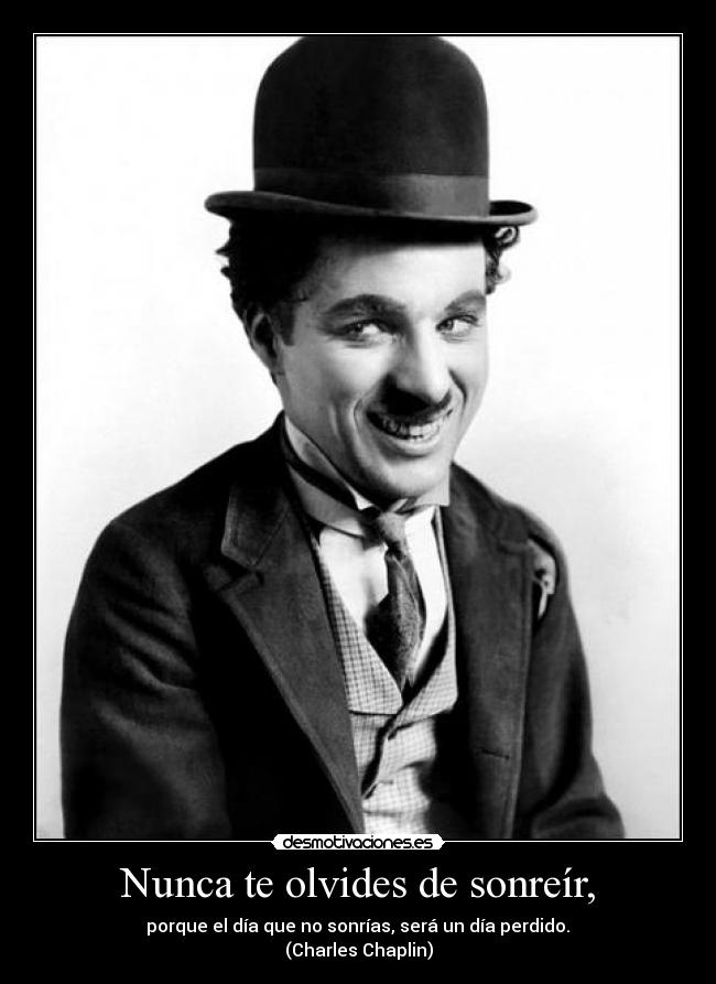 Nunca te olvides de sonreír, - 