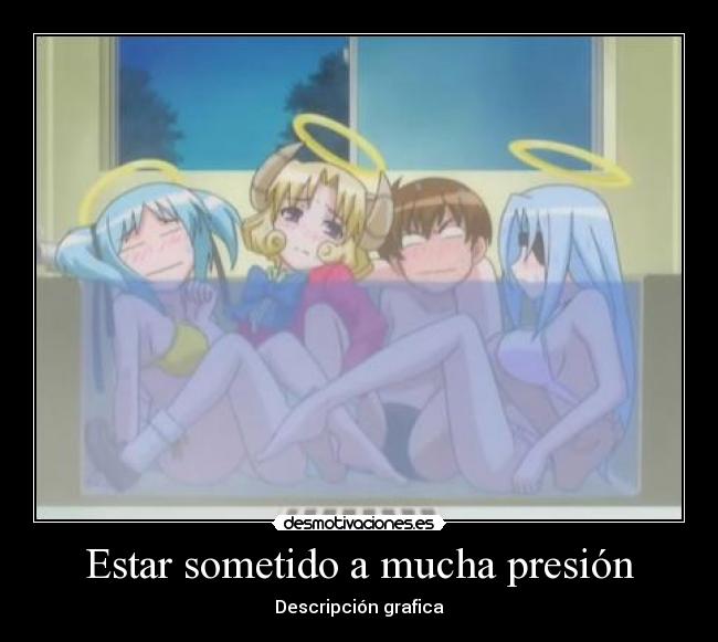 Estar sometido a mucha presión -