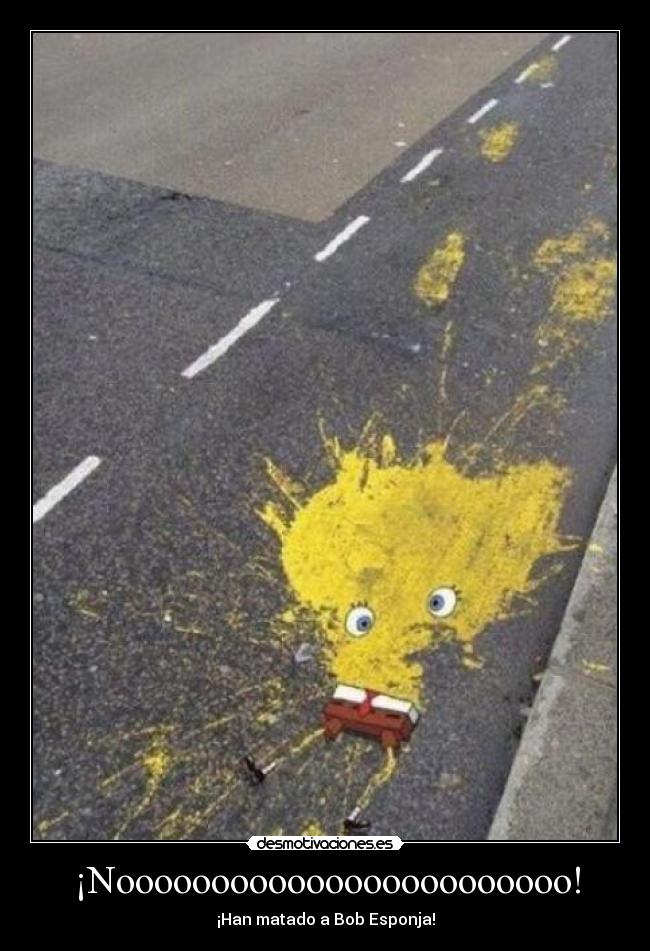 carteles hector atl bob esponja muerte dep lta rotceh 398 tags pueden contener solamente simbolos  desmotivaciones