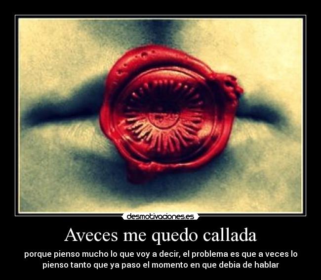 Aveces me quedo callada -