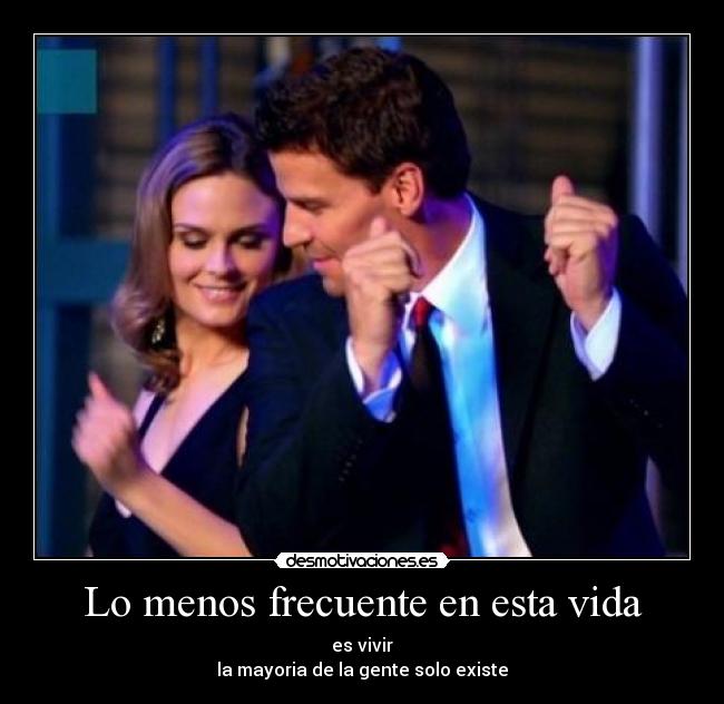 Lo menos frecuente en esta vida -