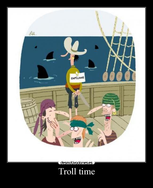 Troll time - 