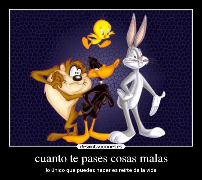 cuanto te pases cosas malas -