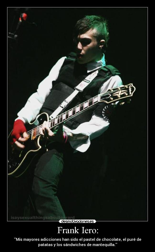Frank Iero: -