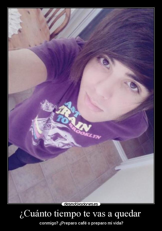 carteles cuanto tiempo vas quedar conmigo preparo cafe preparo vida desmotivaciones