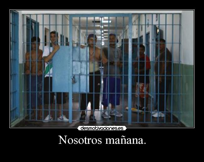 Nosotros mañana. -