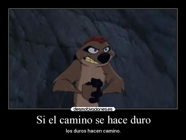 Si el camino se hace duro - 