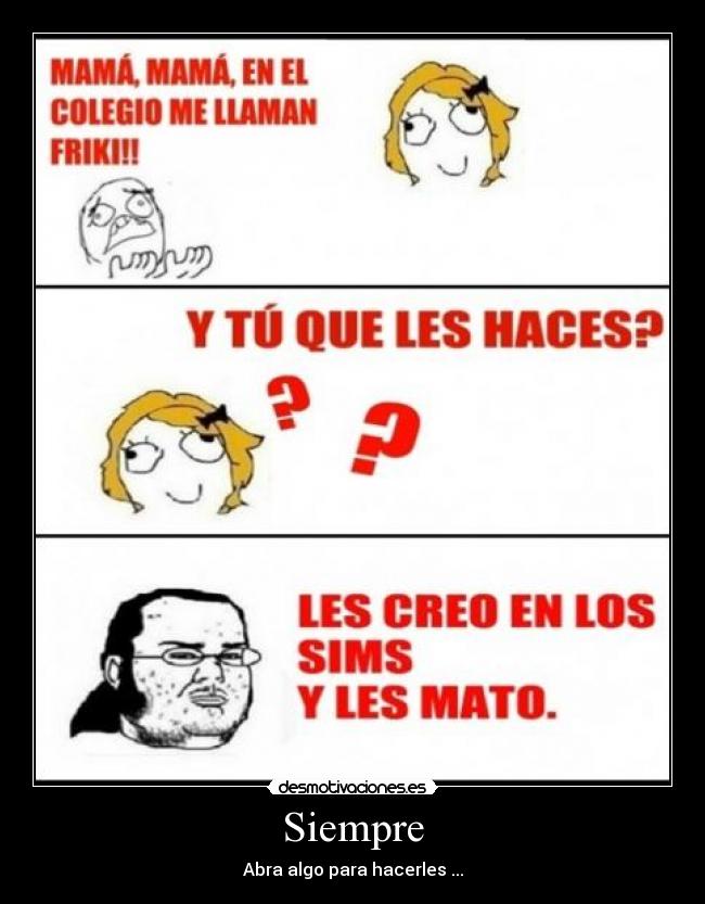 Siempre - Abra algo para hacerles ...