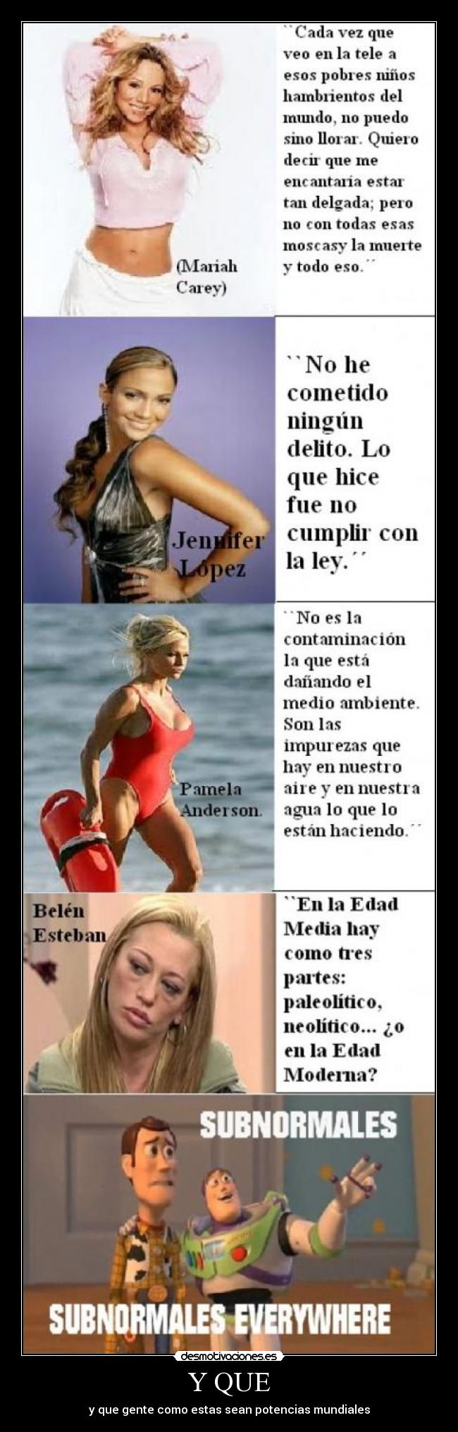 Y QUE - y que gente como estas sean potencias mundiales