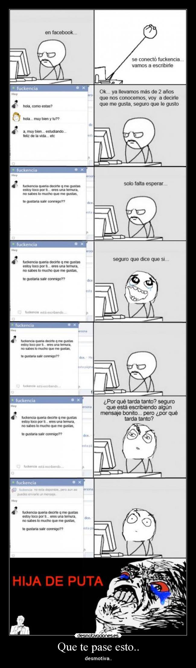 Que te pase esto.. - desmotiva..