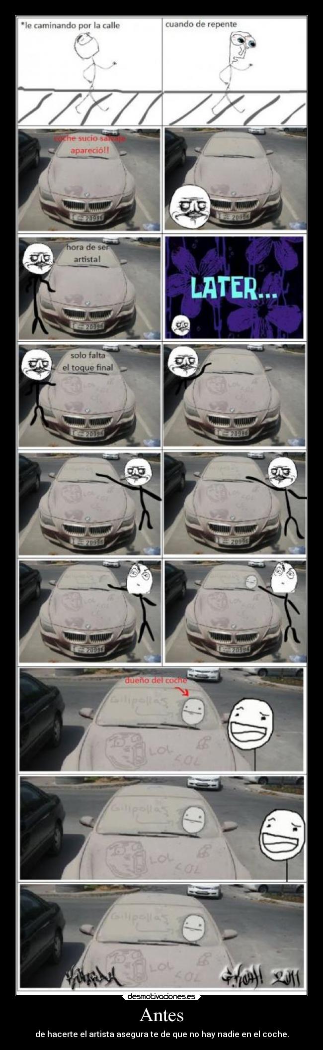 Antes - de hacerte el artista asegura te de que no hay nadie en el coche.