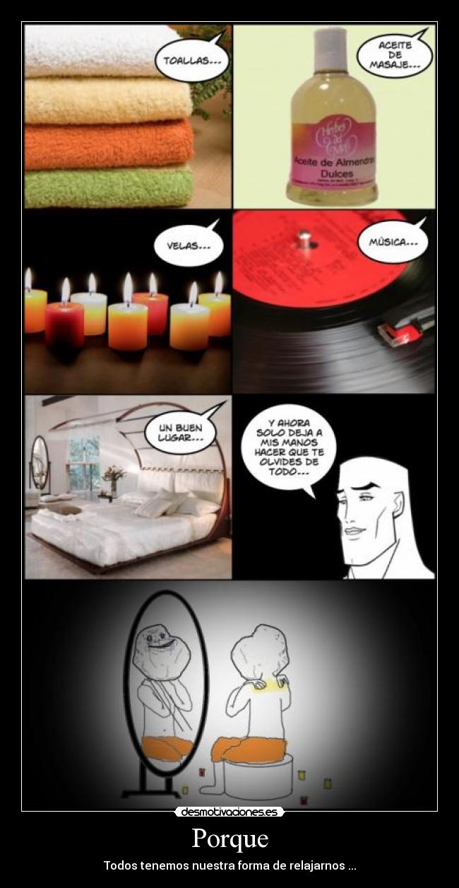 Porque - Todos tenemos nuestra forma de relajarnos ...