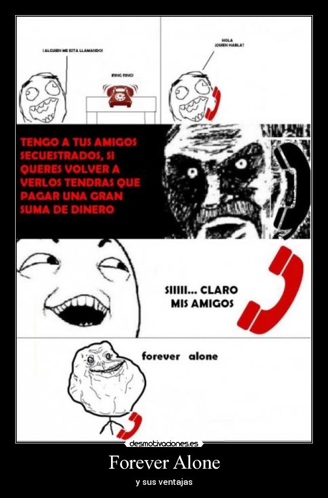 Forever Alone - y sus ventajas
