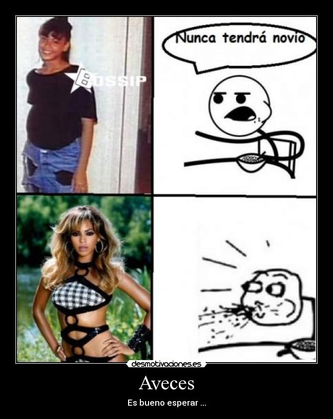 Aveces - Es bueno esperar ...