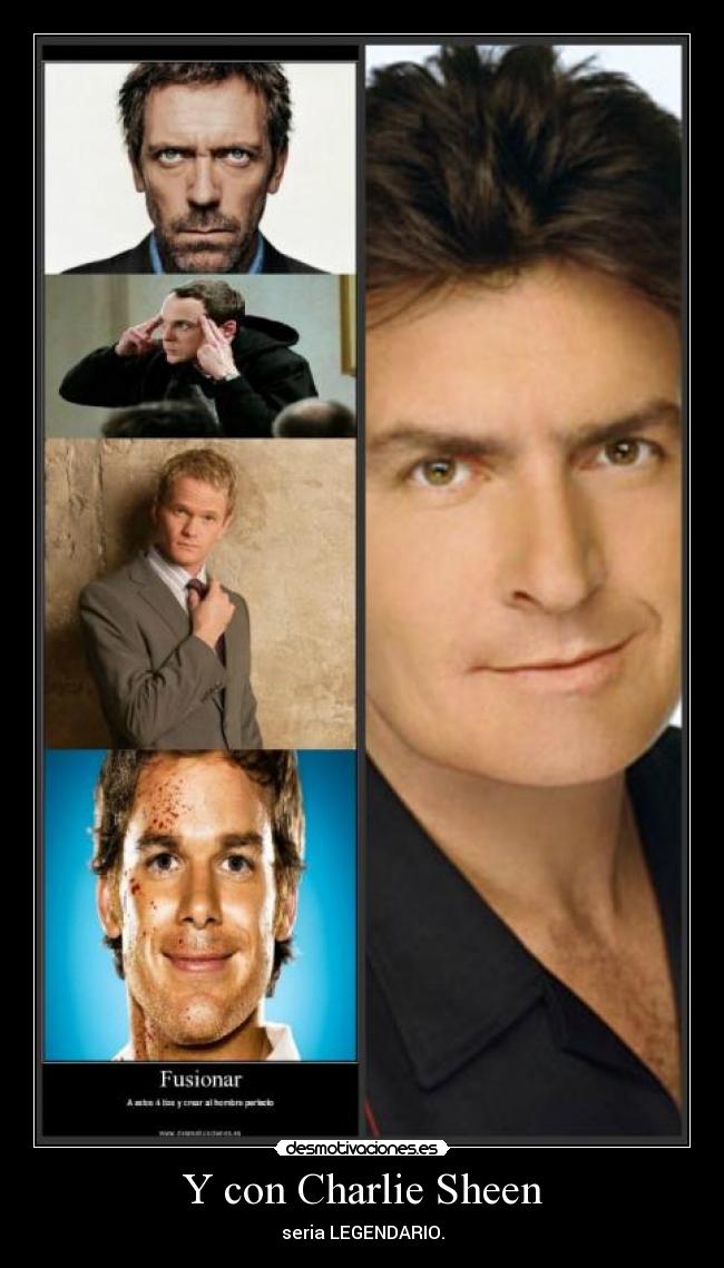 Y con Charlie Sheen -
