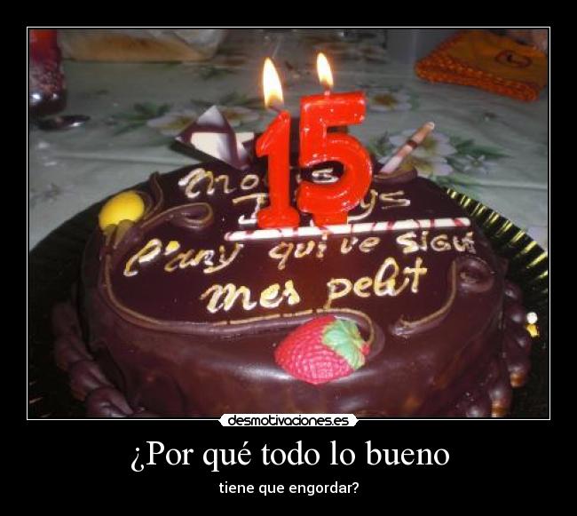 ¿Por qué todo lo bueno - tiene que engordar?