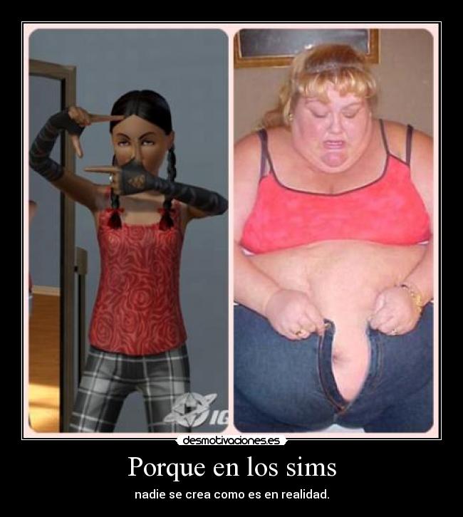 Porque en los sims -