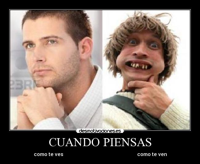 CUANDO PIENSAS - como te ves como te ven