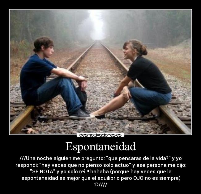 Imágenes y Carteles de ESPONTANEIDAD Pag. 2 Desmotivaciones