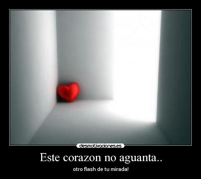Este corazon no aguanta.. - 