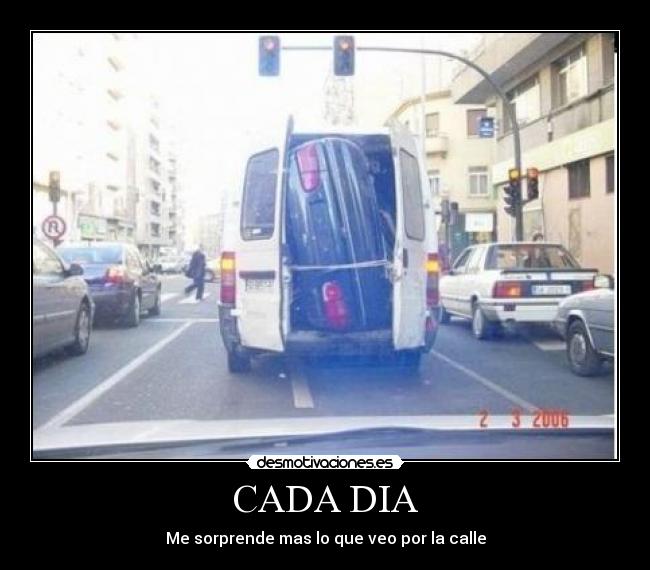 CADA DIA - Me sorprende mas lo que veo por la calle