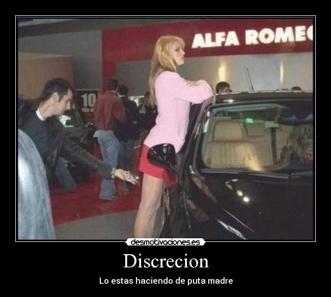 Discrecion - Lo estas haciendo de puta madre