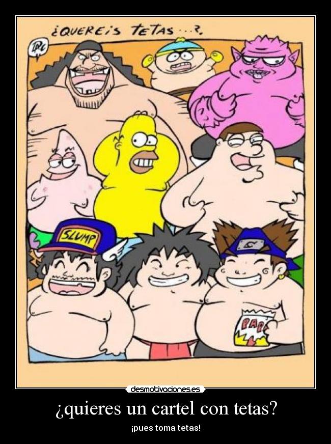 ¿quieres un cartel con tetas? -