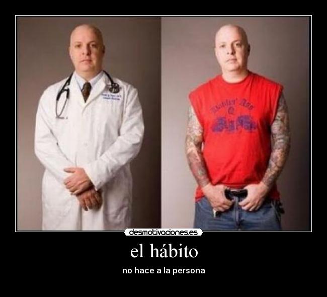 el hábito - no hace a la persona
