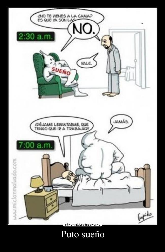 Puto sueño -