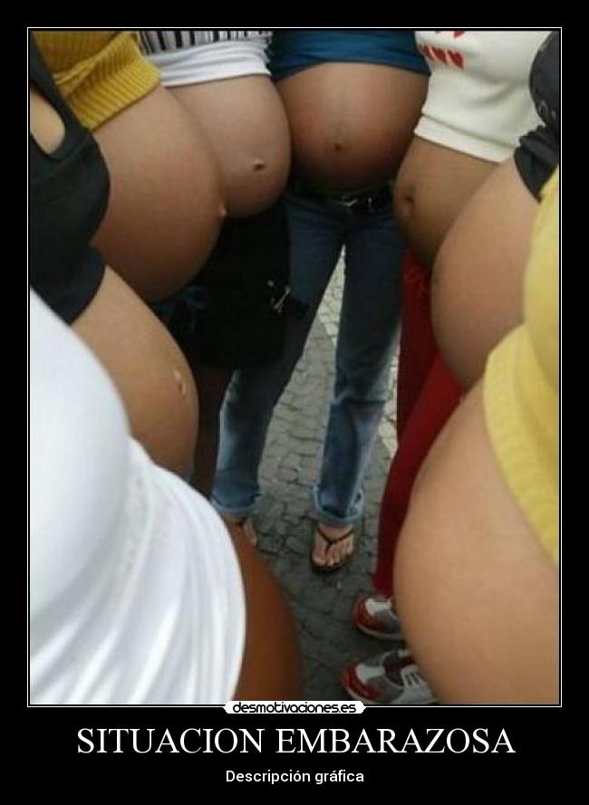 SITUACION EMBARAZOSA -