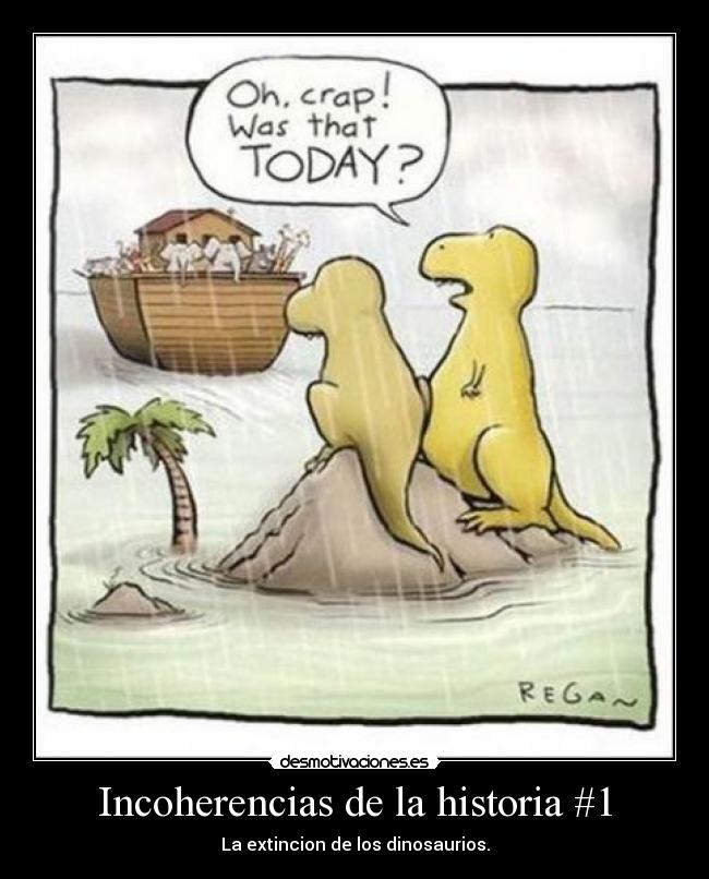 Incoherencias de la historia #1 - La extincion de los dinosaurios.