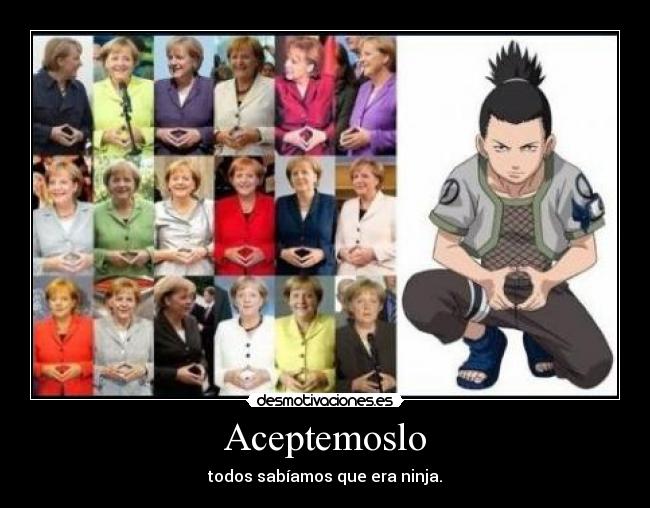 Aceptemoslo - todos sabíamos que era ninja.
