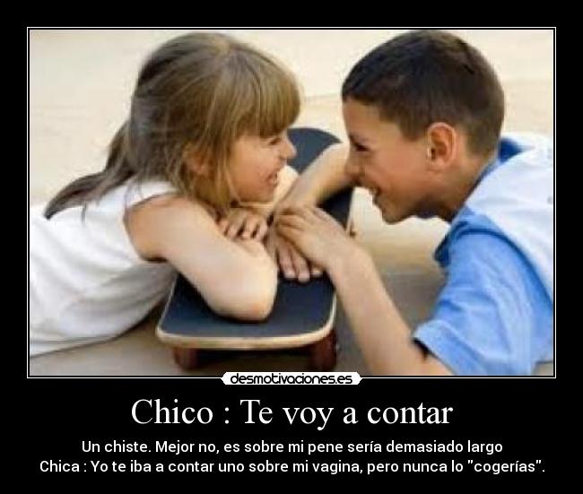Chico : Te voy a contar -