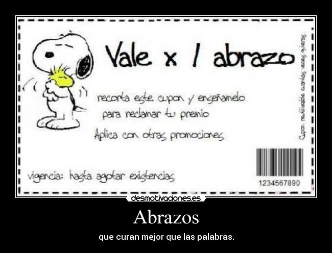 Abrazos - que curan mejor que las palabras.