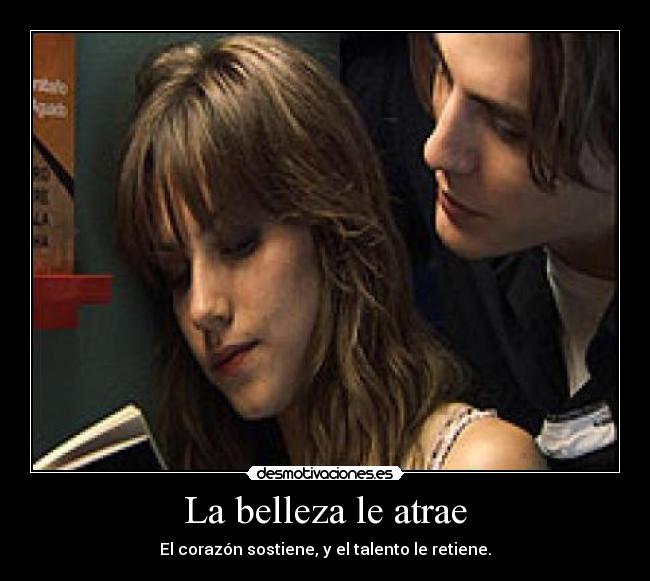 La belleza le atrae - 