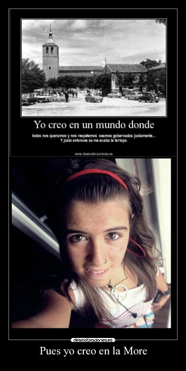 Pues yo creo en la More -